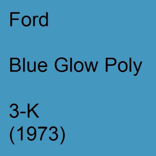 Ford, Blue Glow Poly, 3-K (1973).